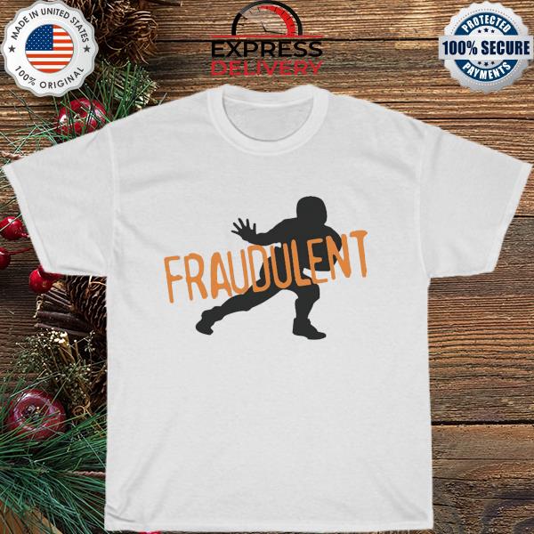 Fraudulent shirt