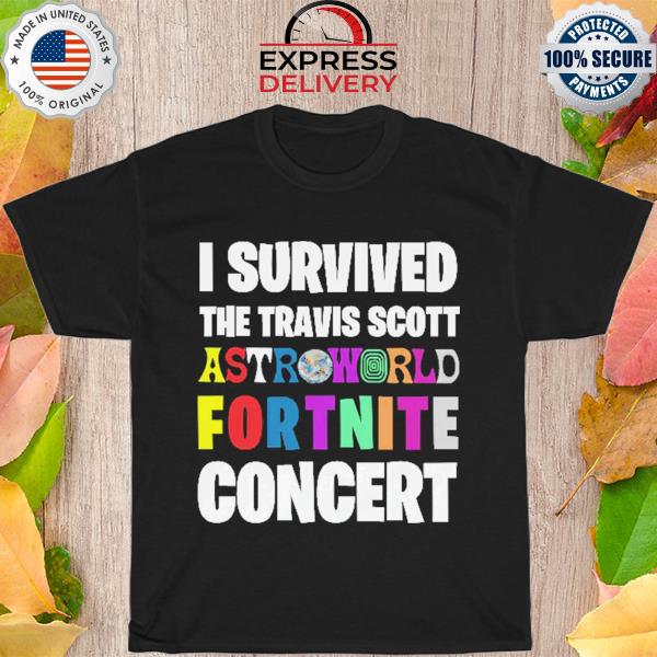 I survived the travis scott fortnite concert shirt