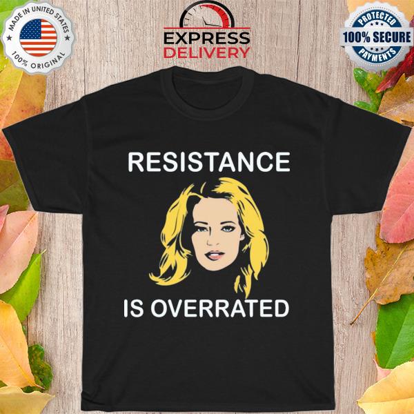 Jeri ryan resistance is overrated shirt