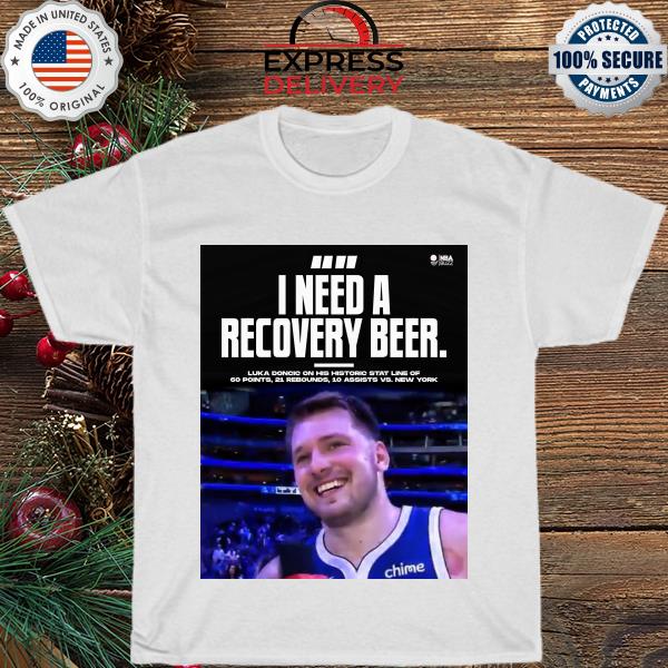 Official 60 21 10 Luka Doncic I need a recovery beer shirt