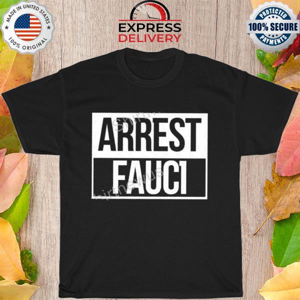 Official Arrest Fauci T-Shirt