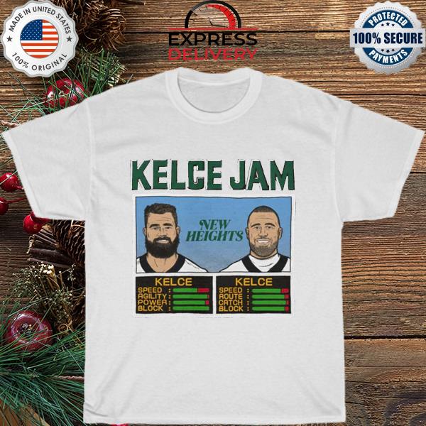 Official New Heights Kelce jam jason and travis 2022 shirt