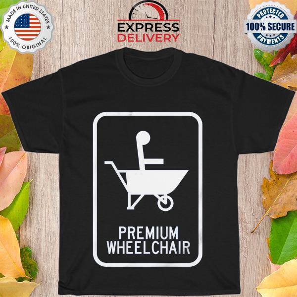 Premium wheelchair shirt