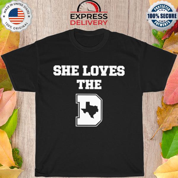 She loves the Dallas Cowboys Texas new 2022 shirt