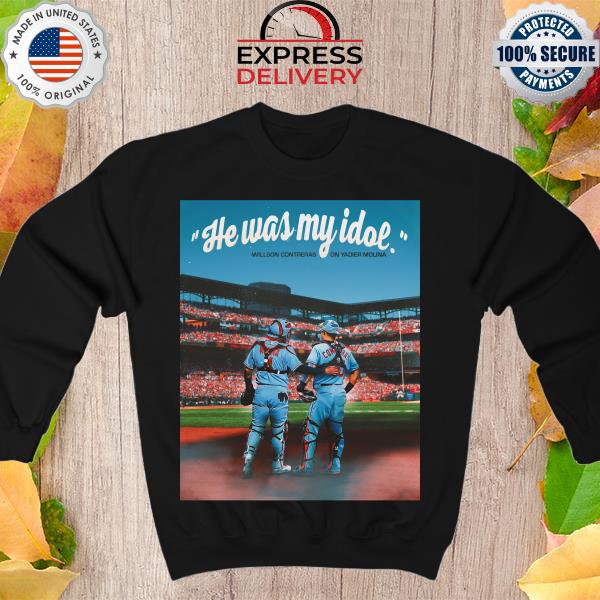 St. Louis Cardinals She's was my idol willson contreras on yadier molina  shirt, hoodie, sweater, long sleeve and tank top