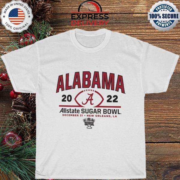 Sugar bowl 2022 alabama team logo december 31 new Orleans La shirt