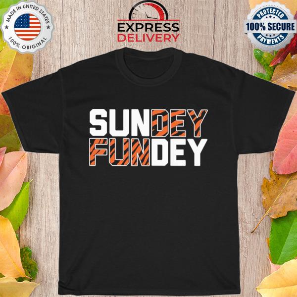 Cincinnati Bengals Sundey Fundey Shirt