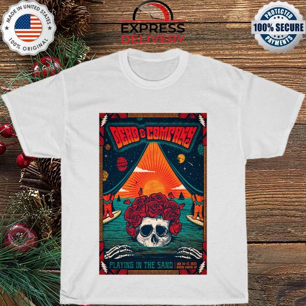 Dead and company 2023 playing in the sand jan 14th & 17th shirt