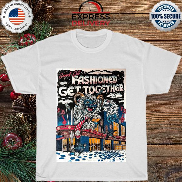 Good ol fashioned get together 2023 the pablo center shirt
