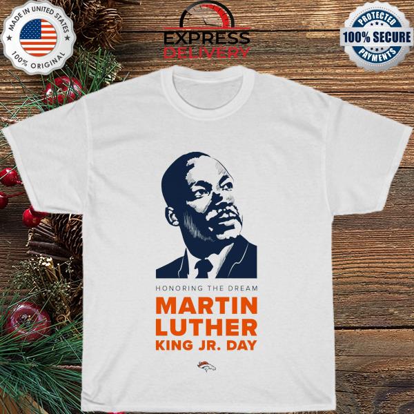 Honoring the dream martin luther king jr day shirt