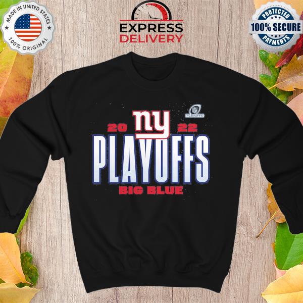 Official New york giants 2022 nfl playoffs big blue shirt, hoodie, sweater,  long sleeve and tank top
