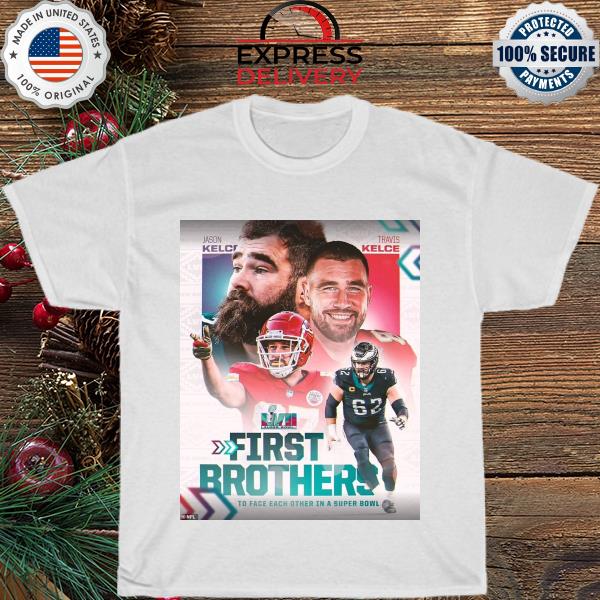Official Super Bowl LVII Jason Kelce Travis Kelce first brothers shirt
