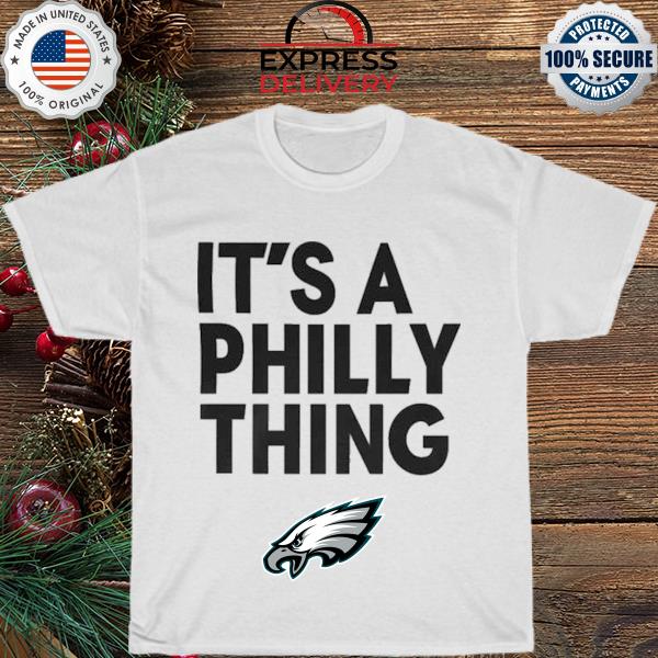 Philadelphia Eagles 2023 It's a philly thing shirt