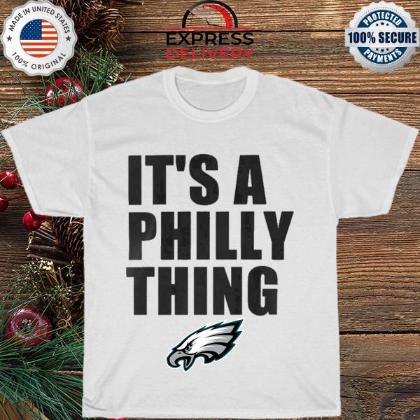 Philadelphia Eagles It's a philly thing 2023 shirt