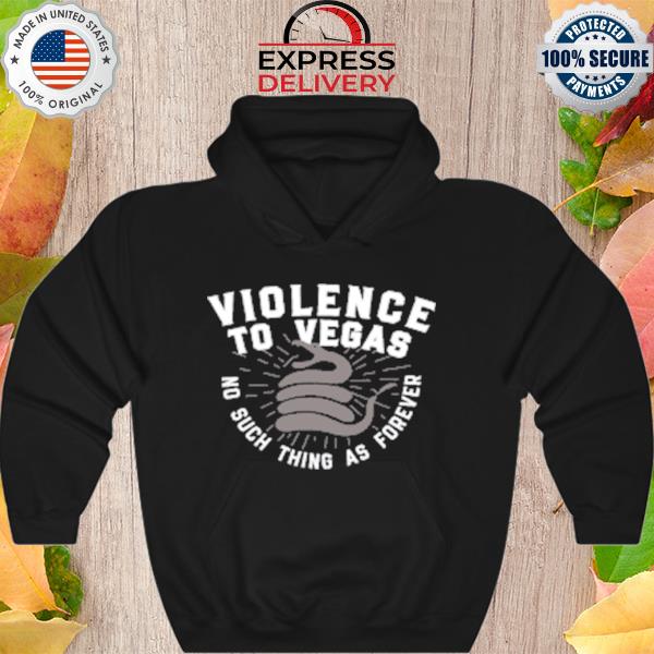 Violence to vegas no such thing as forever s Hoodie