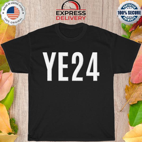 Ye24 shirt