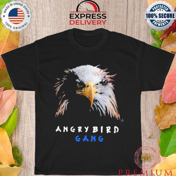 Angry bird gang eagle angry shirt
