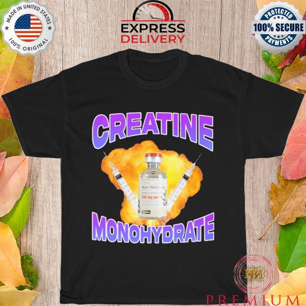 Creatine monohydrate shirt