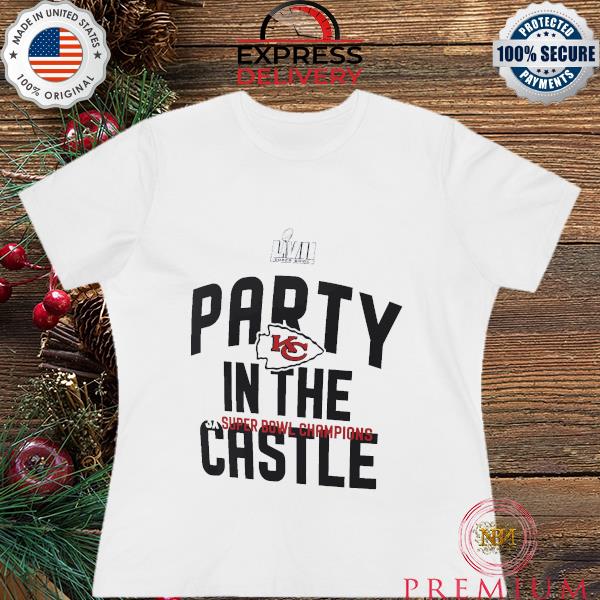 Funny Party in the castle Chiefs 3X Super bowl Champions T- shirt, hoodie,  sweater, long sleeve and tank top