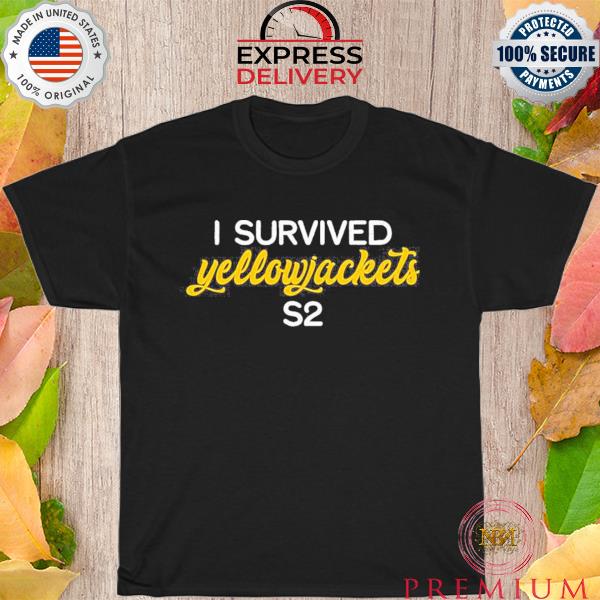 I survived Yellowjackets S2 shirt