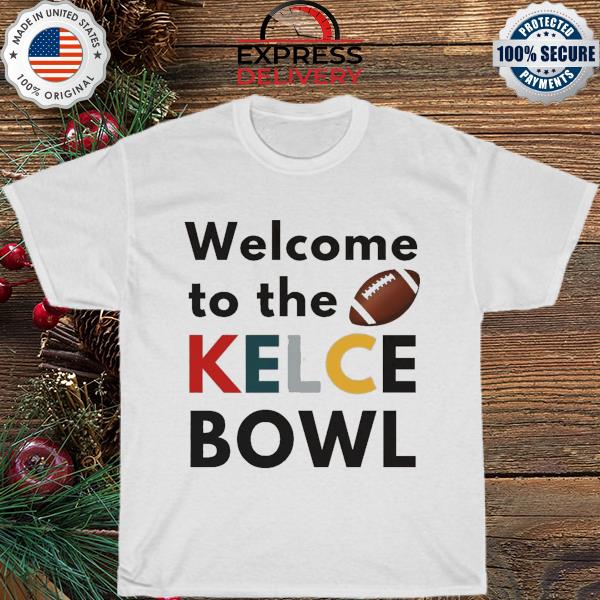 Welcome to the kelce bowl game day philadelphia football shirt