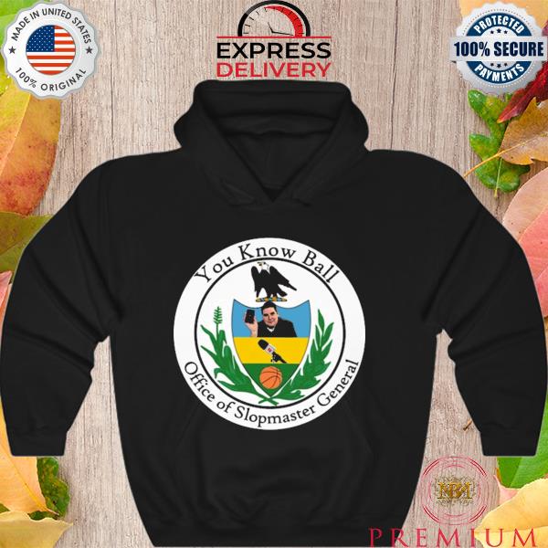You know ball office of slopmaster general s Hoodie