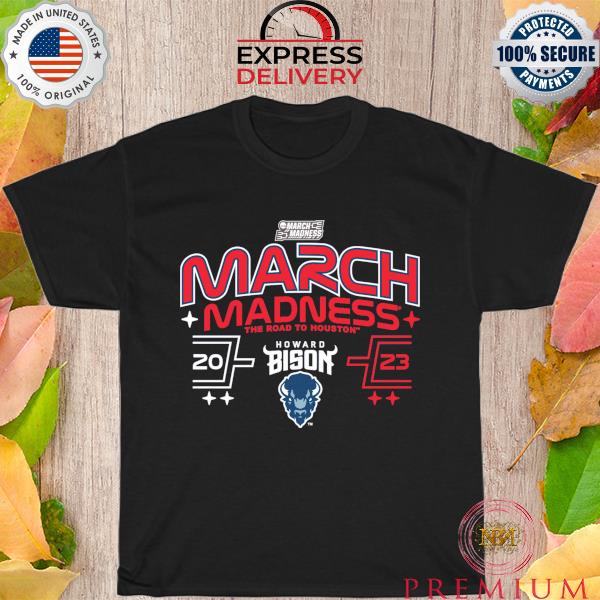 2023 Howard bison march madness the road to houston shirt