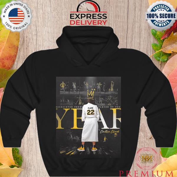 #22 Caitlin Clark is the AP National Player of the Year s Hoodie