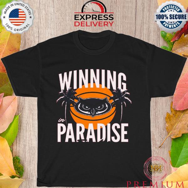 Fau owls homefield winning paradise shirt