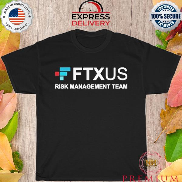FTXUS risk management team shirt