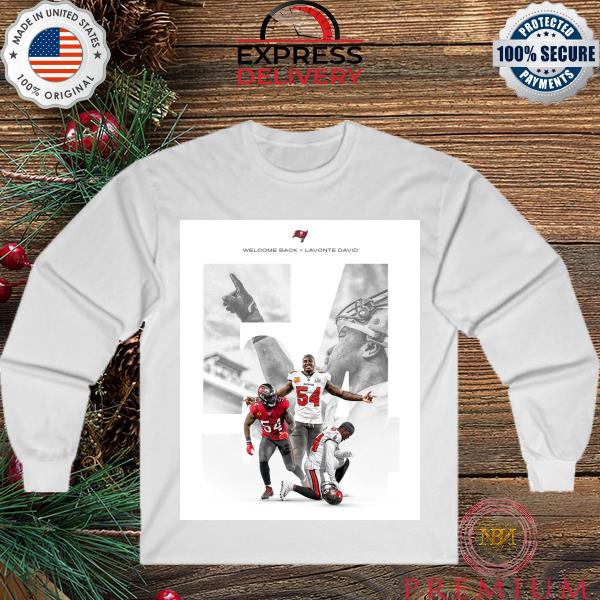 Lavonte David Tampa Bay Buccaneers Welcome Back shirt, hoodie, sweater,  long sleeve and tank top