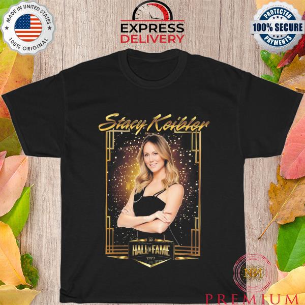 Stacy keibler wwe hall of fame shirt