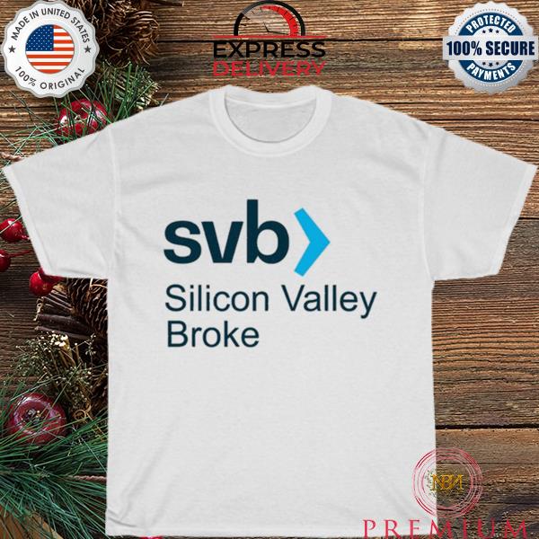 Svb silicon valley bank broke shirt