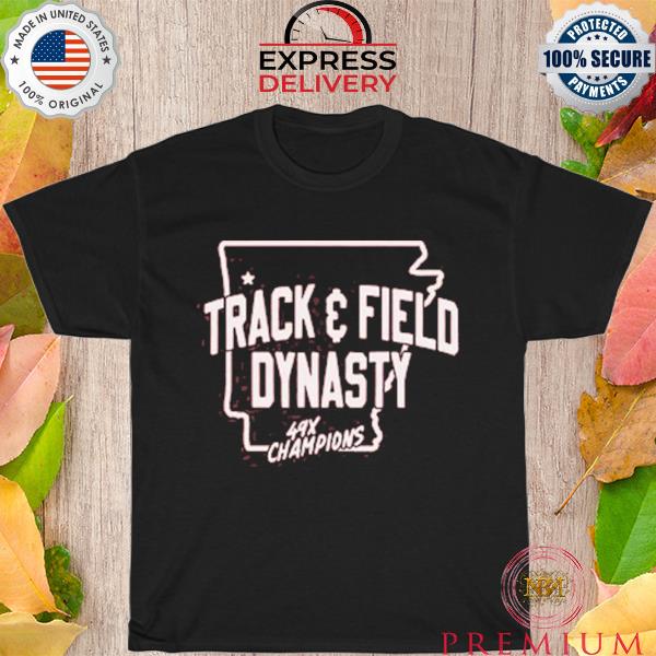 Track & field Dynasty 49x champions shirt