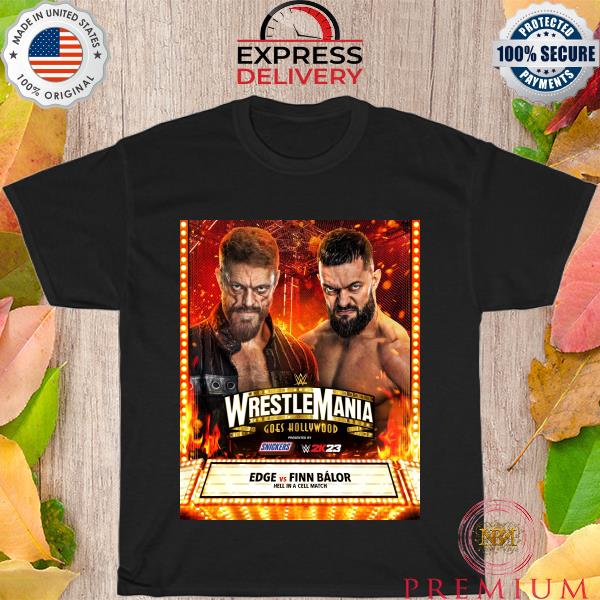WWE WrestleMania Goes Hollywood Edge Vs Finn Balor At Hell In A Cell Match shirt