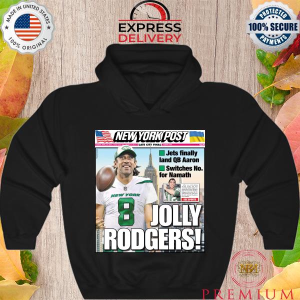 New Youk Jets finally Land QB Aaron Post Jolly Rodgers s Hoodie