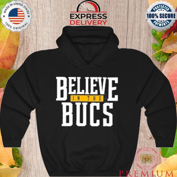 Pittsburgh clothing company believe in the bucs s Hoodie