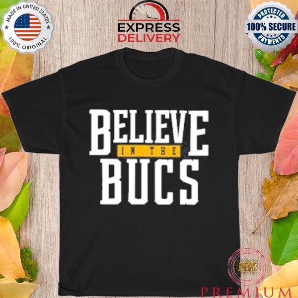 Pittsburgh clothing company believe in the bucs shirt