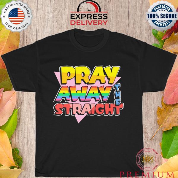 Pray away the straight shirt