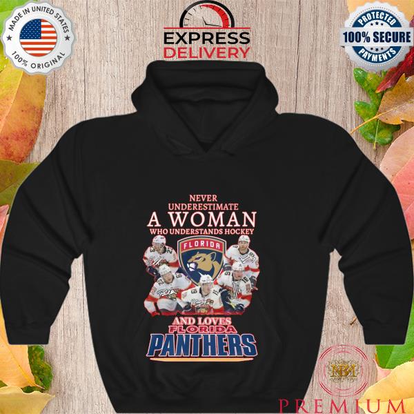 Never underestimate a women who understands hockey and loves florida panthers s Hoodie