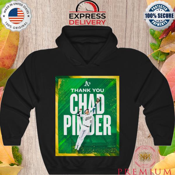 Oakland A's thank You Chad Pinder s Hoodie