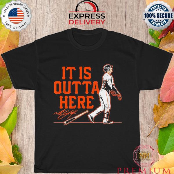 Top mike yastrzemski it is outta here signature 2023 shirt