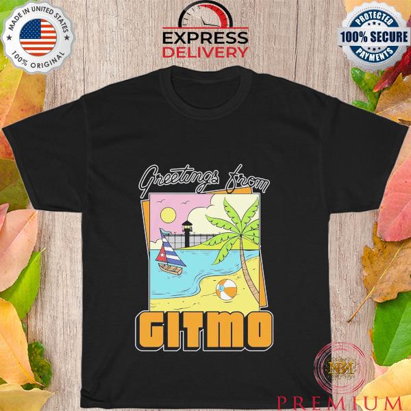 Top greetings From Gitmo T-shirt