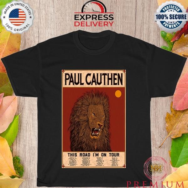 Awesome Paul Cauthen This Road I'm On Tour Event shirt