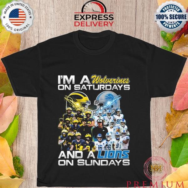 I’m A Wolverines On Saturdays And A Lions On Sundays T Shirt