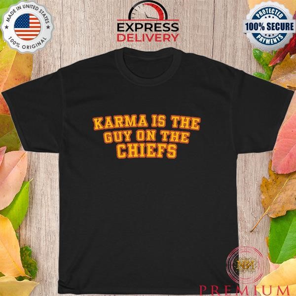 Karma Is The Guy On Chiefs shirt