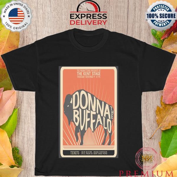 November 9, 2023 Donna The Buffalo Event The Kent Stage, Kent, OH shirt