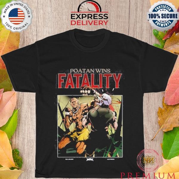 Official Poatan Wins Fatality 2023 t-shirt