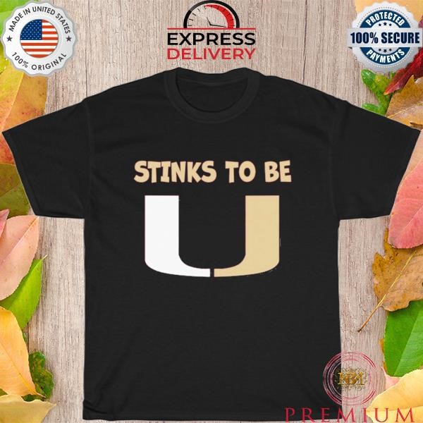 Stinks To Be U Florida State Football shirt