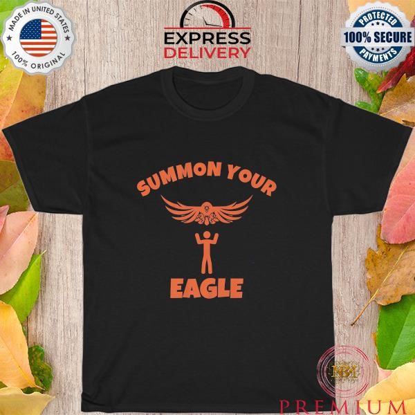 Summon your eagle shirt
